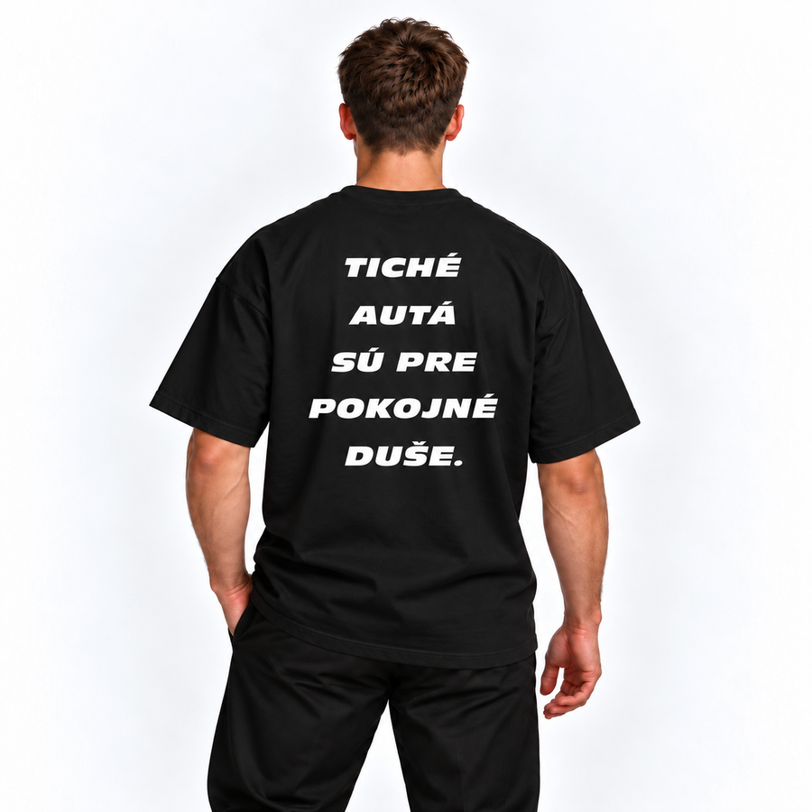 Tiché autá sú pre pokojné duše – čierne oversized tričko na postave, pohľad zozadu