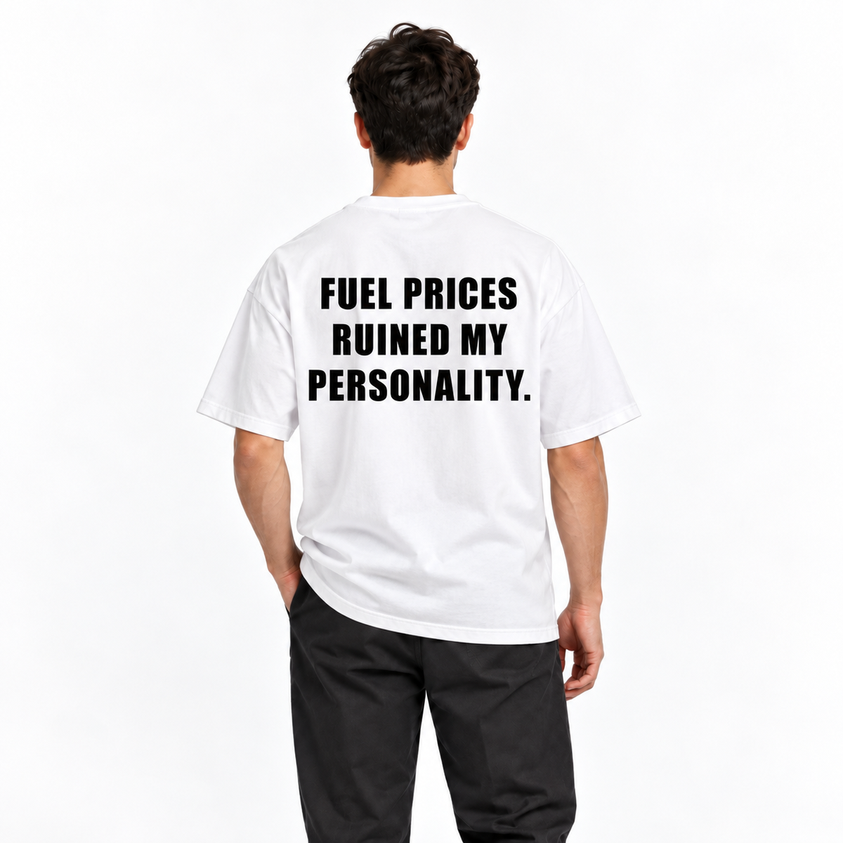 Fuel Prices Ruined My Personality – biele oversized tričko na postave, pohľad zozadu