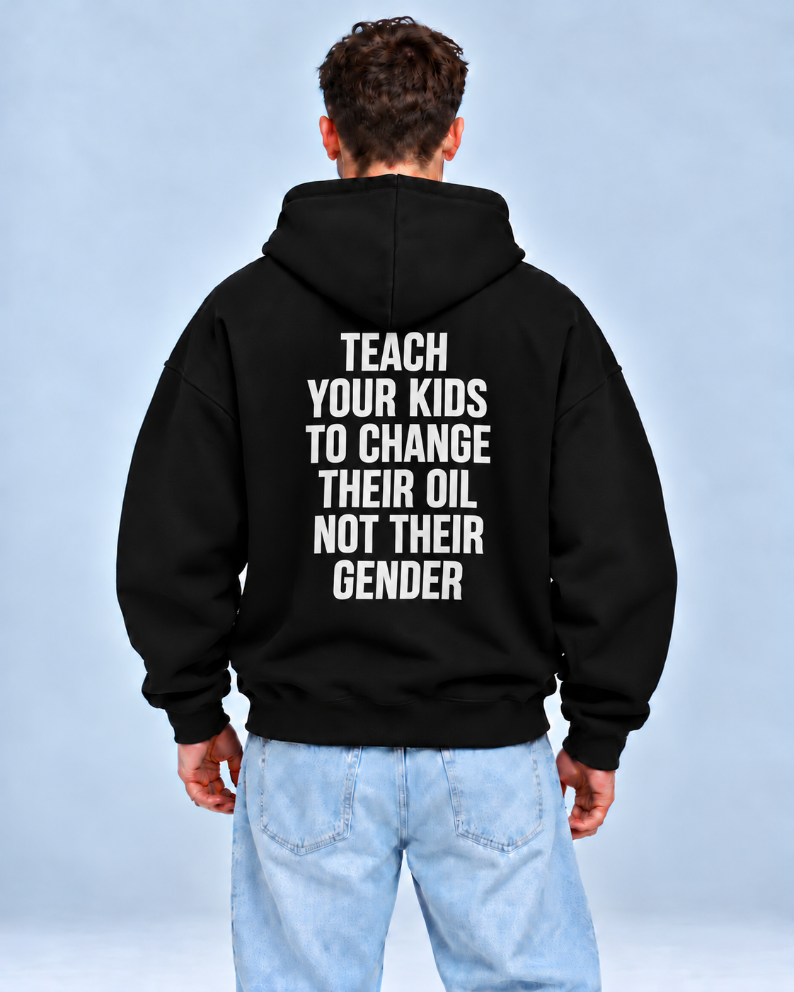Teach Your Kids to Change Their Oil, Not Their Gender – čierna oversized mikina, pohľad zozadu