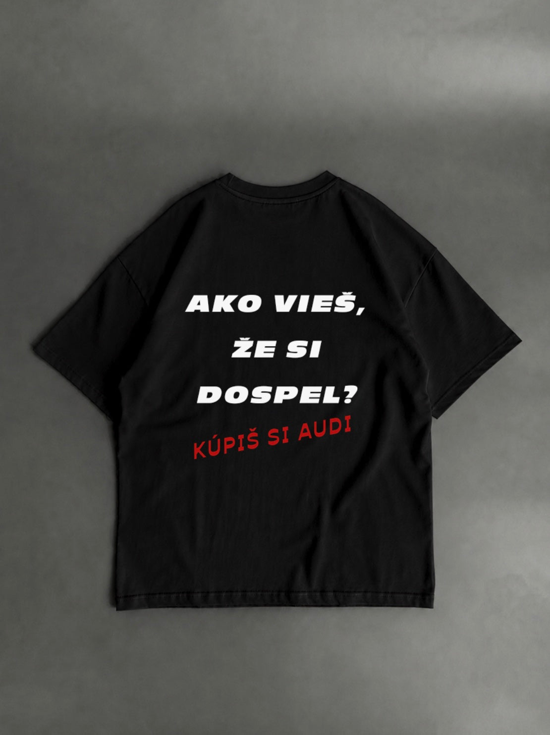 Ako vieš, že si dospel? Kúpiš si Audi – čierne oversized tričko s potlačou