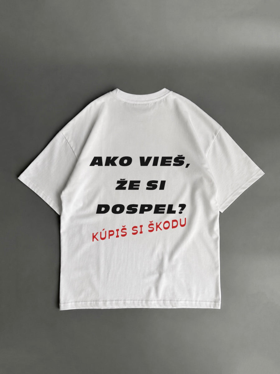 OVERSIZED TRIČKO - Ako vieš, že si dospel? Kúpiš si Škodu