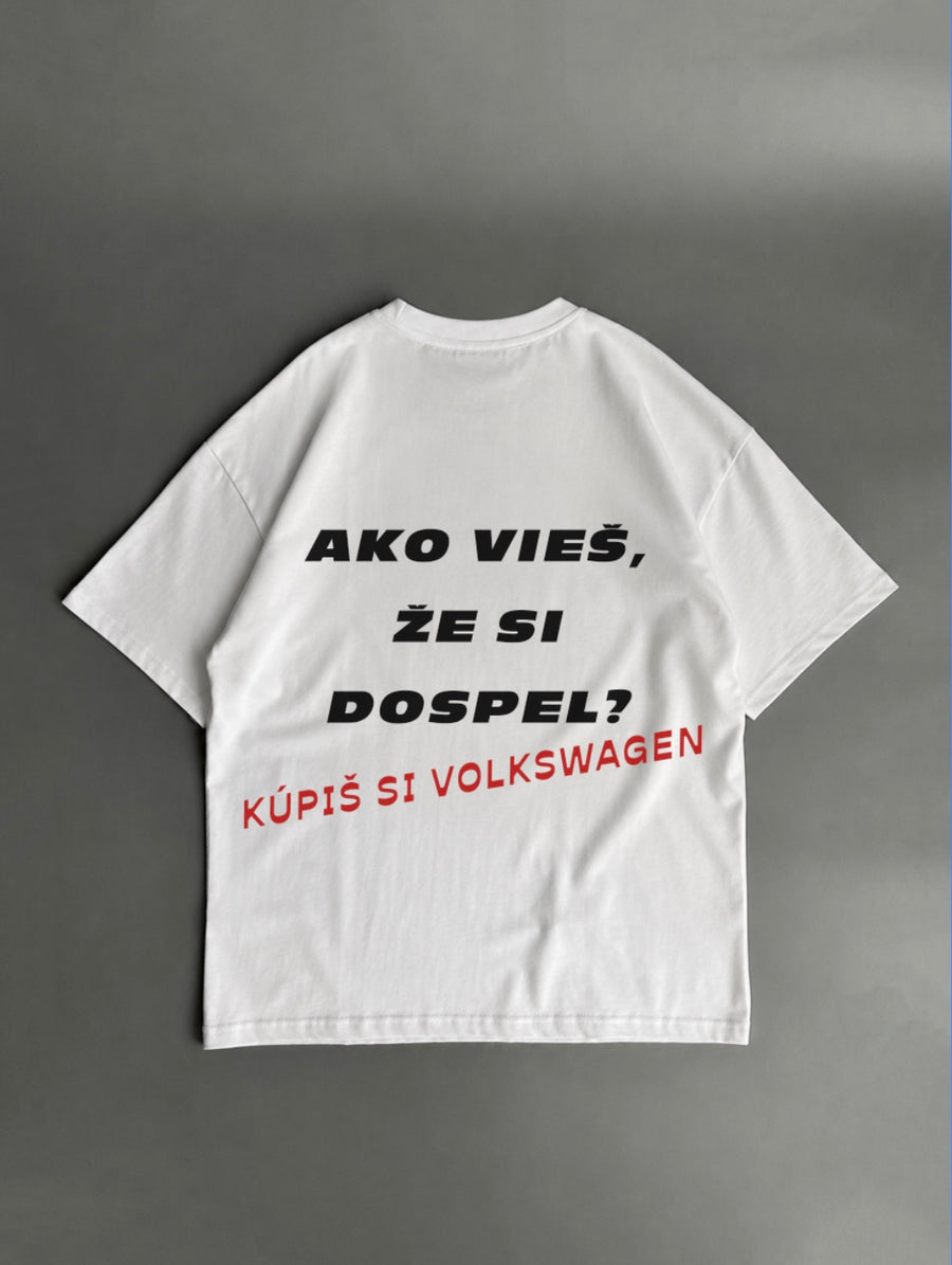 Ako vieš, že si dospel? Kúpiš si Volkswagen – biele oversized tričko s potlačou