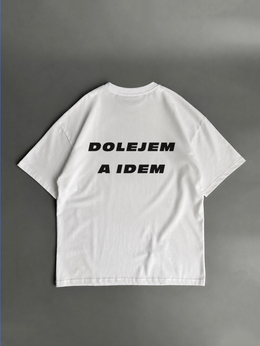 Dolejem a idem – biele oversized tričko s potlačou