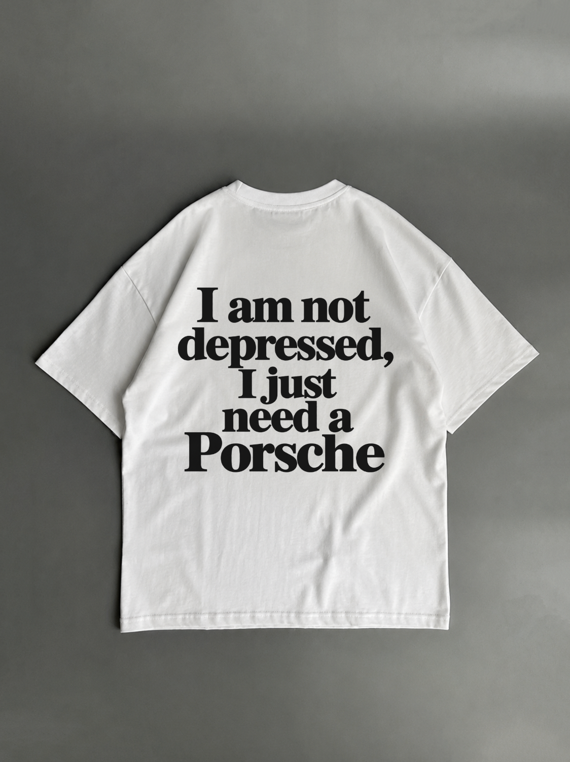 I am not depressed, I just need a Porsche – biele oversized tričko zozadu