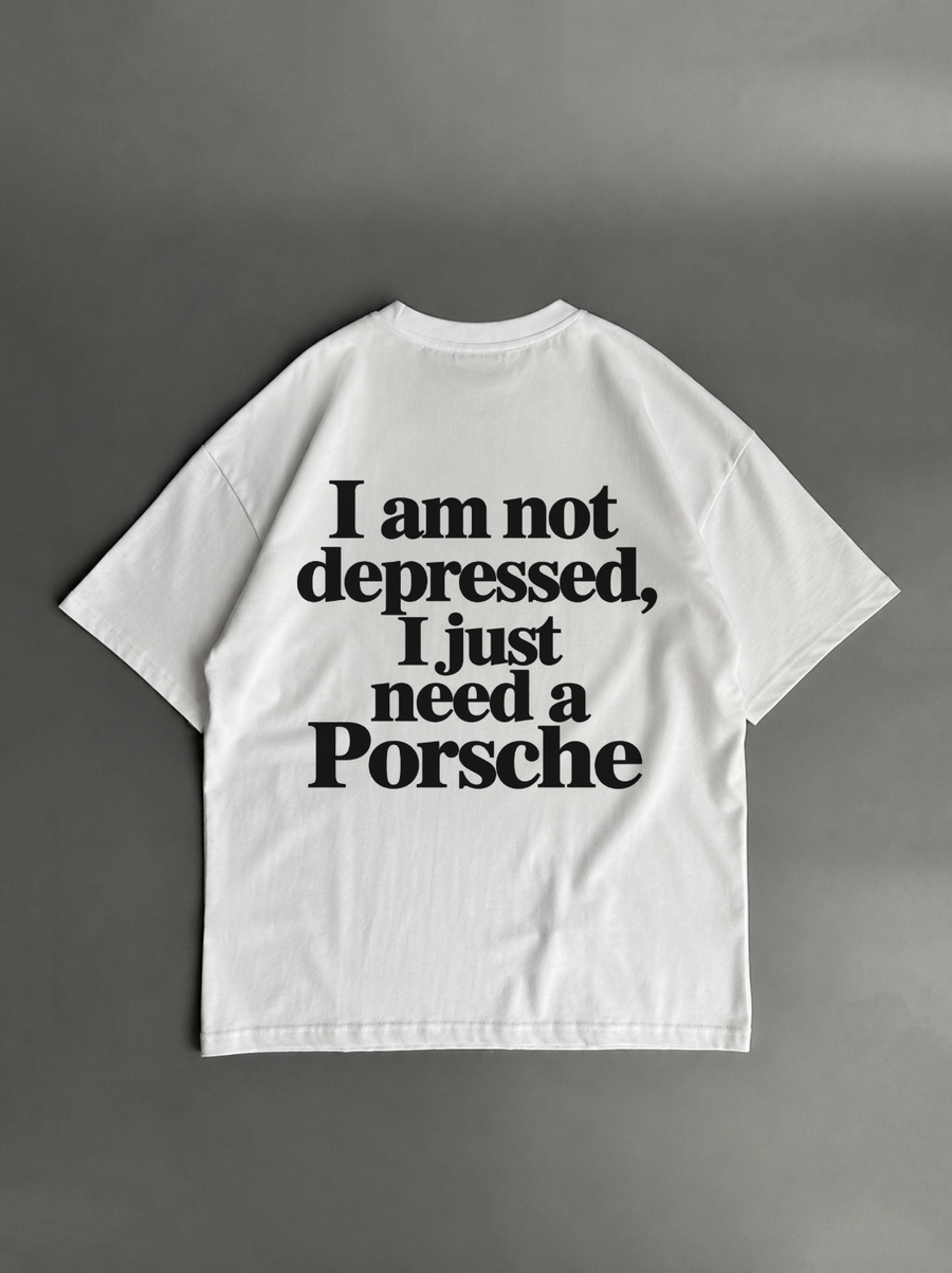 I am not depressed, I just need a Porsche – biele oversized tričko zozadu
