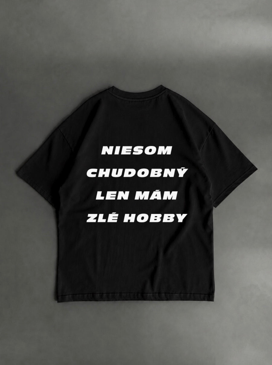 Nie som chudobný, len mám zlé hobby – čierne oversized tričko s potlačou