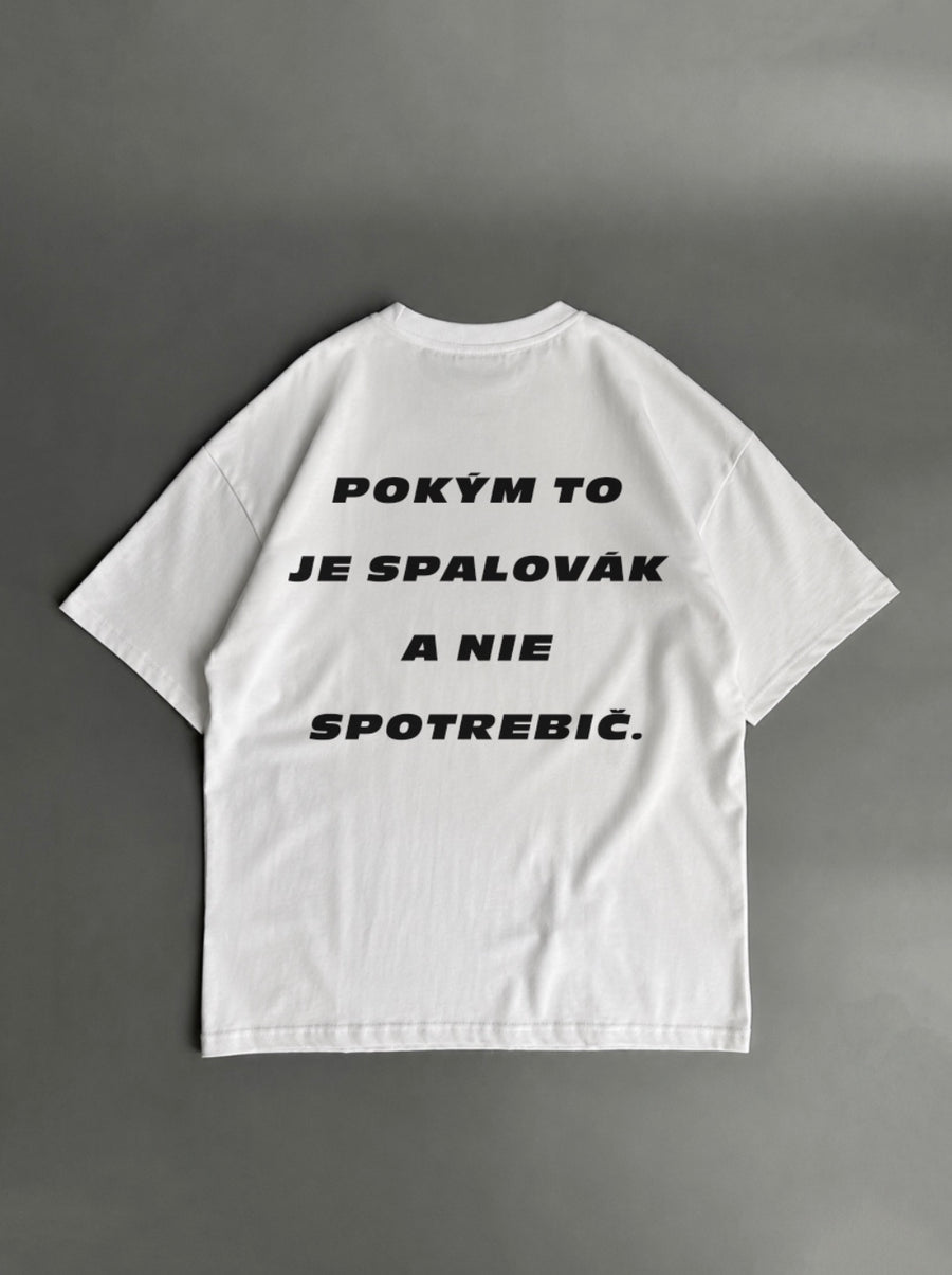 Pokým je to spaľovák a nie spotrebič – biele oversized tričko s potlačou