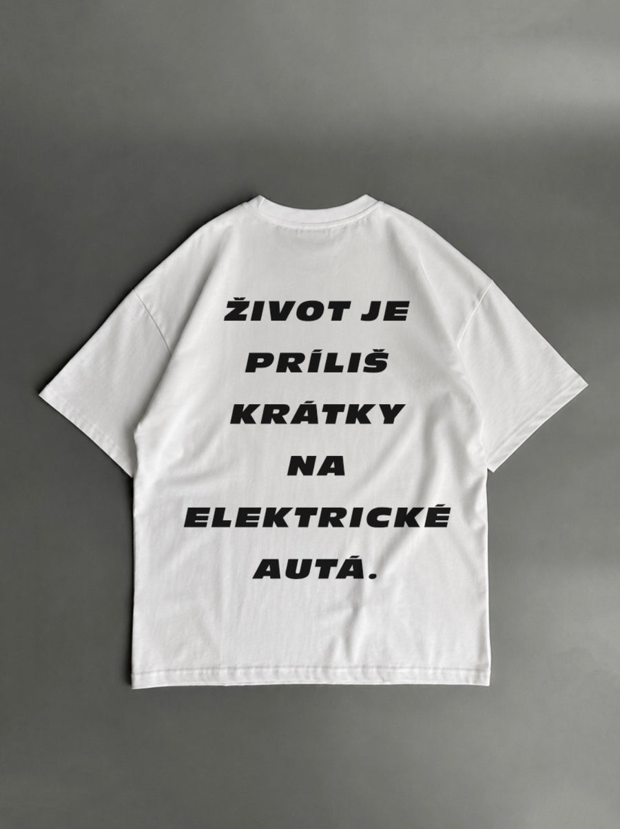 Život je príliš krátky na elektrické autá – biele oversized tričko s potlačou